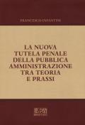 La nuova tutela penale della pubblica amministrazione tra teoria e prassi