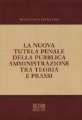 La nuova tutela penale della pubblica amministrazione tra teoria e prassi