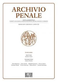 Archivio penale. Rivista quadrimestrale di diritto, procedura e legislazione penale, speciale, europea e comparata (2019). Vol. 1