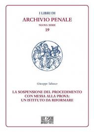 La sospensione del procedimento con messa alla prova: un istituto da riformare
