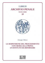 La sospensione del procedimento con messa alla prova: un istituto da riformare