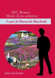 Morte di un seduttore. I casi di Hamish Macbeth