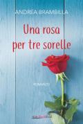 Una rosa per tre sorelle