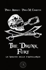 The drunk fury. La nascita della fratellanza