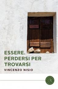 Essere. Perdersi per trovarsi