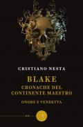 Blake. Cronache del continente maestro. Onore e vendetta