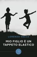 Mio figlio è un tappeto elastico