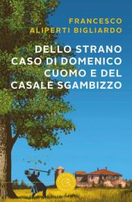 Dello strano caso di Domenico Cuomo e del casale Sgambizzo