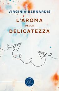 L' aroma della delicatezza