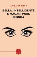 Bella, intelligente e magari pure bionda