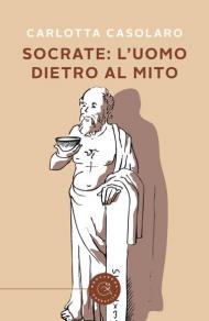 Socrate: l'uomo dietro al mito