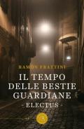 Il tempo delle bestie guardiane. Electus