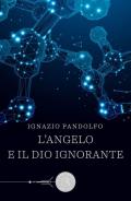 L' angelo e il dio ignorante