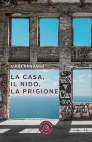 La casa, il nido, la prigione