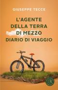 L' agente della terra di mezzo. Diario di viaggio