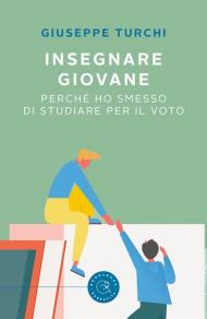 Insegnare giovane. Perché ho smesso di insegnare per il voto