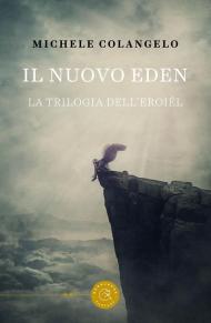 Il nuovo Eden. La trilogia dell'Eroiél