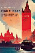 Mind the gap. Non prendere mail la Northern Line