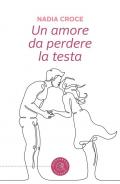 Un amore da perdere la testa