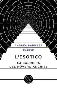 L'esotico. La carriera del povero Anchise