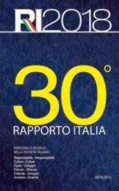 30° rapporto Italia 2018. Percorsi di ricerca nella società italiana