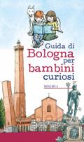 Bologna. Guida illustrata per bambini