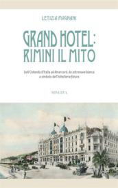 Grand Hotel: Rimini il mito