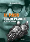 Il Paso. Renzo Pasolini, re senza corona
