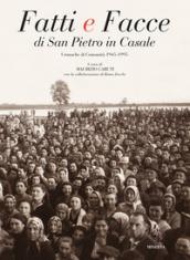 Fatti e facce di San Pietro in Casale. Cronache di comunità (1945-1995)