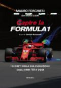 Capire la Formula 1. I segreti della sua evoluzione dagli anni '60 a oggi. Ediz. ampliata