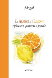 Le arance e i limoni. Aforismi, pensieri e parole