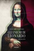 Gli enigmi di Leonardo. La Gioconda disvelata