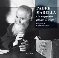 Padre Marella. Un cappello pieno di sogni. Ediz. illustrata