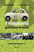 Il viaggio della generazione fortunata