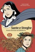 Sante e streghe. Storie di donne nel Medioevo