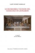 Le incredibili vicissitudini dell' ultima cena di Leonardo