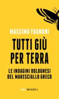 Tutti giù per terra. Le indagini bolognesi del maresciallo Greco