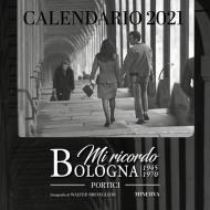 Mi ricordo Bologna. Portici. Calendario 2021