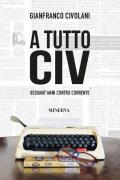 A tutto Civ. Sessant' anni controcorrente