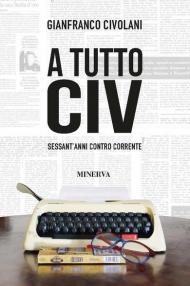 A tutto Civ. Sessant' anni controcorrente