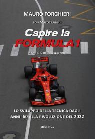 Capire la Formula 1. I segreti della sua evoluzione dagli anni '60 a oggi