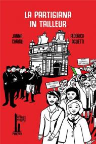 La partigiana in tailleur. Ediz. illustrata