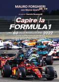 Capire la Formula 1. Dal '60 alla rivoluzione 2022. Lo sviluppo della tecnica. Nuova ediz.