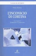 L'inconscio di Cortina. Ediz. illustrata