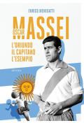 Oscar Massei. L'oriundo, il capitano, l'esempio