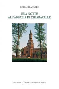 Una notte all'abbazia di Chiaravalle. Ediz. italiana e inglese