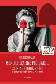 Meno chitarre più badili. Storia di Tobia Righi: il buon senso subito dietro al paravento