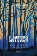 Il mistero della voce. Esplorazioni sonore e riflessioni per una nuova vocalità
