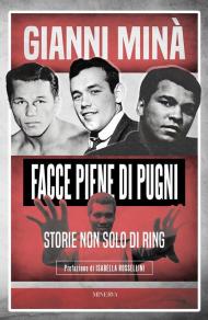 Facce piene di pugni. Storie non solo di ring