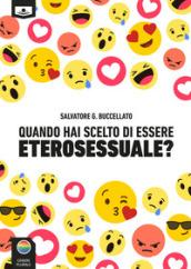 Quando hai scelto di essere eterosessuale?